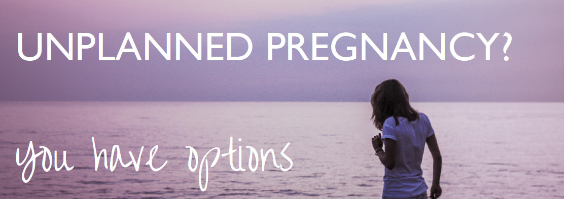 Unplanned pregnancy? You have options